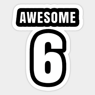 AWESOME NUMBER 6 FRONT-PRINT Sticker